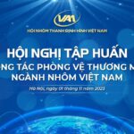 Hiệp hội Nhôm tổ chức Hội nghị tập huấn phòng vệ thương mại cho doanh nghiệp trong ngành